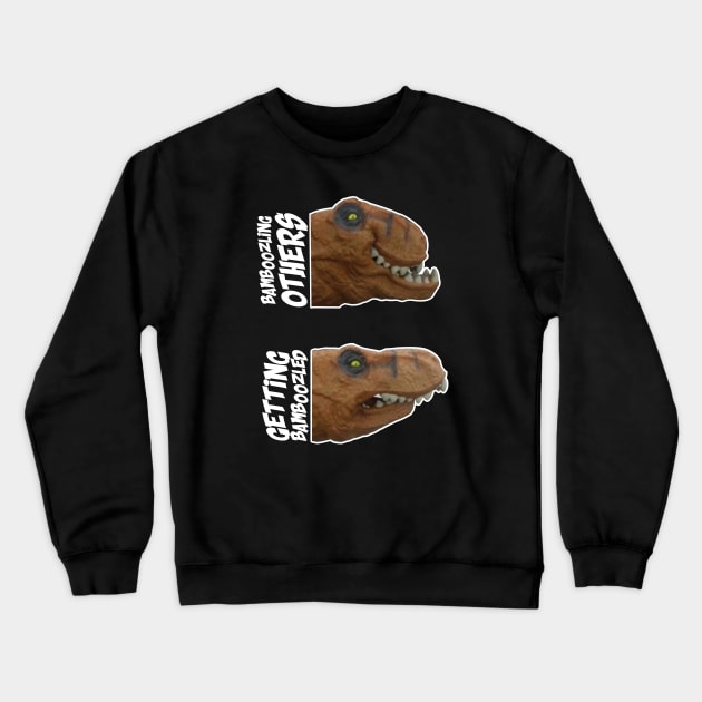 Bamboozling Vs Getting bamboozled Dinosaur Meme Crewneck Sweatshirt by alltheprints